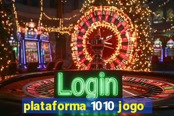 plataforma 1010 jogo